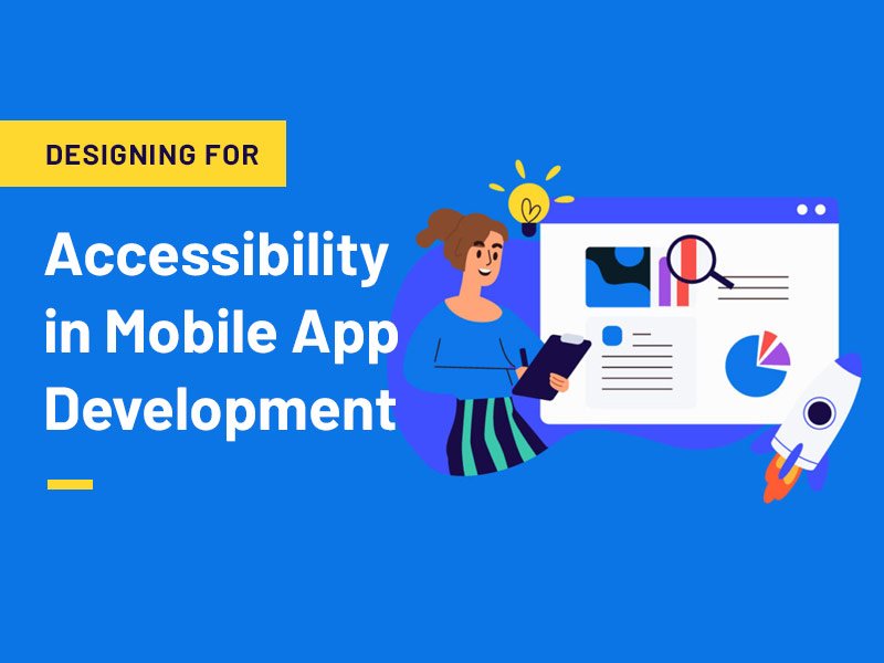 Designing for Accessibility: Creating Inclusive Apps for All Users